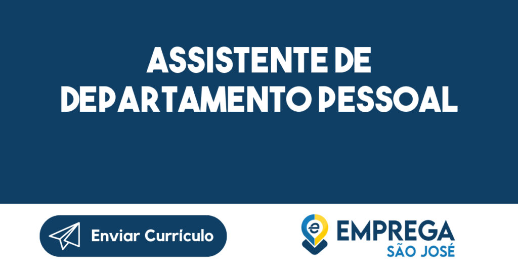 Assistente De Departamento Pessoal-São José Dos Campos - Sp 1 Assistente De Departamento Pessoal-São José Dos Campos - Sp 1