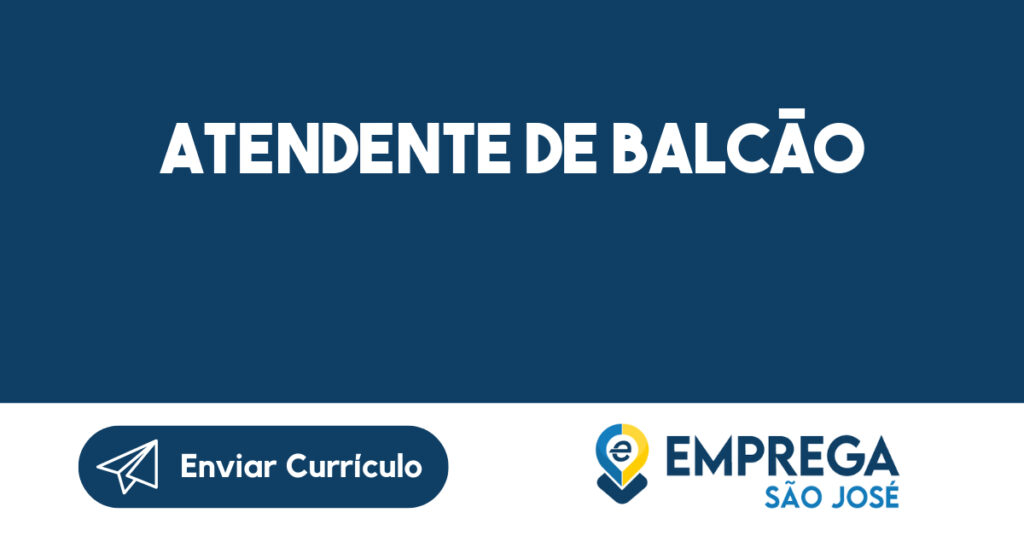 Atendente De Balcão-São José Dos Campos - Sp 1 Atendente De Balcão-São José Dos Campos - Sp 1