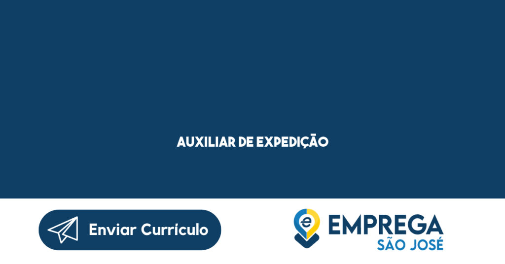 Auxiliar De Expedição-São José Dos Campos - Sp 1 Auxiliar De Expedição-São José Dos Campos - Sp 1