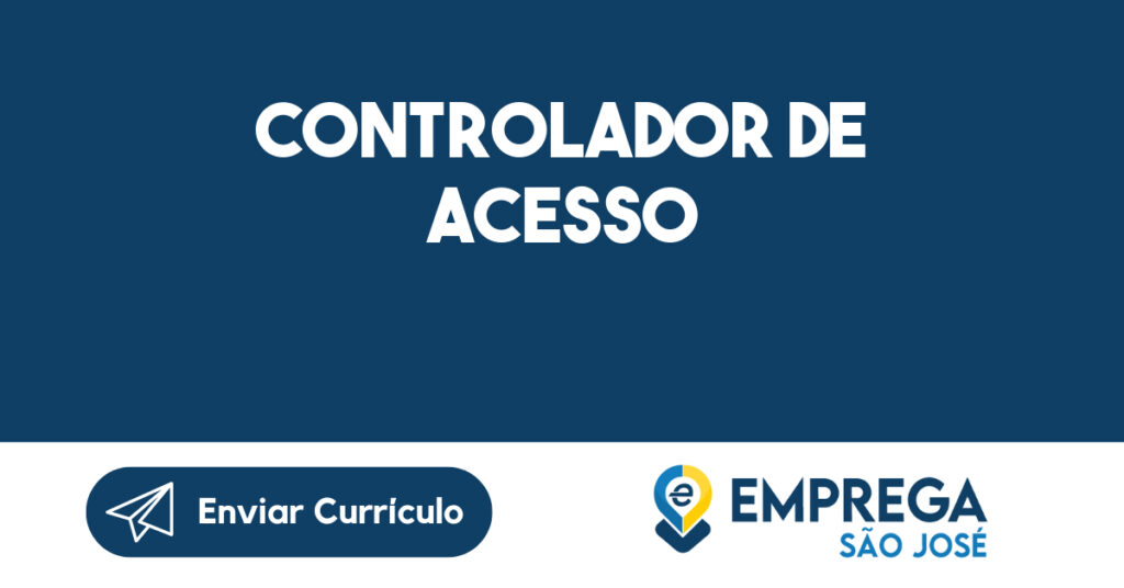 Controlador De Acesso-São José Dos Campos - Sp 1 Controlador De Acesso-São José Dos Campos - Sp 1