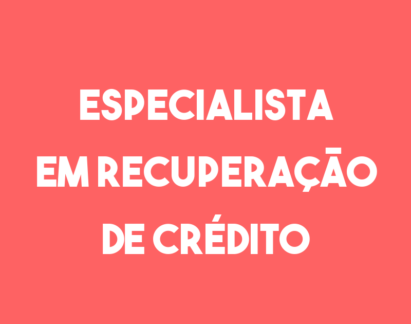 Especialista Em Recuperação De Crédito-São José Dos Campos - Sp 1 Especialista Em Recuperação De Crédito-São José Dos Campos - Sp 1