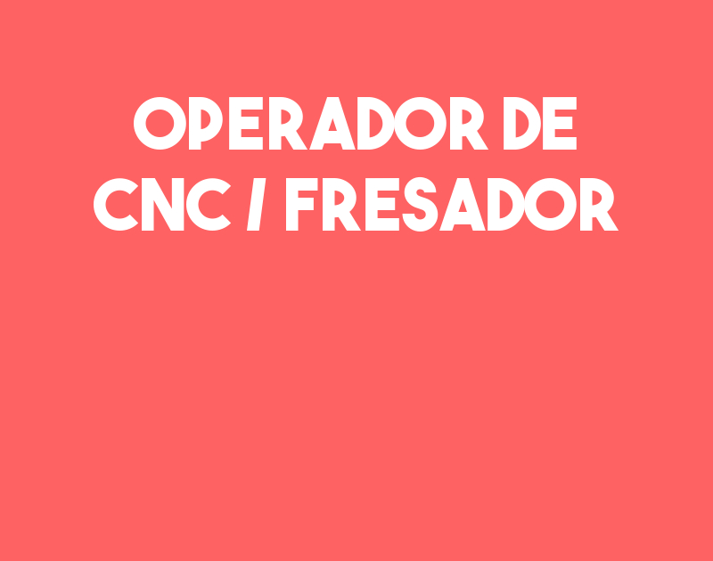 Operador De Cnc / Fresador-São José Dos Campos - Sp 1