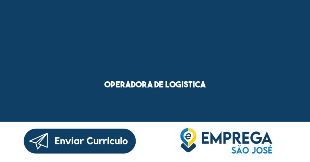 Operadora De Logistica-São José Dos Campos - Sp 1 Operadora De Logistica-São José Dos Campos - Sp 1