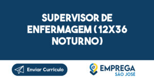 Supervisor De Enfermagem (12X36 Noturno)-São José Dos Campos - Sp 4