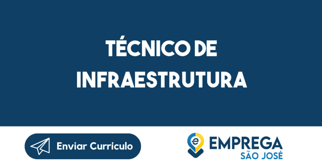 Técnico De Infraestrutura-São José Dos Campos - Sp 1 Técnico De Infraestrutura-São José Dos Campos - Sp 1