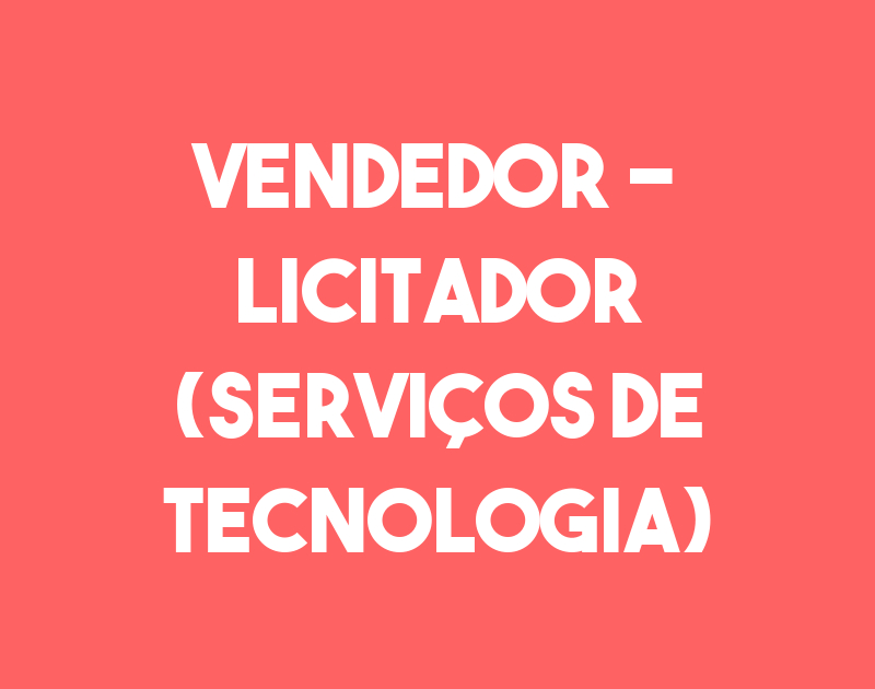 Vendedor - Licitador (Serviços De Tecnologia)-São José Dos Campos - Sp 9