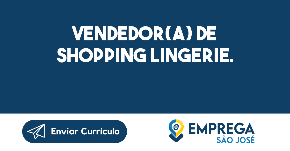Vendedor(A) De Shopping Lingerie. -São José Dos Campos - Sp 101