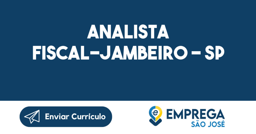 Analista Fiscal-Jambeiro - Sp 1 Analista Fiscal-Jambeiro - Sp 1
