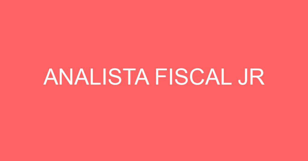 Analista Fiscal Jr-São José Dos Campos - Sp 1 Analista Fiscal Jr-São José Dos Campos - Sp 1