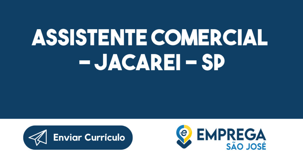 Assistente Comercial - Jacarei - Sp 1