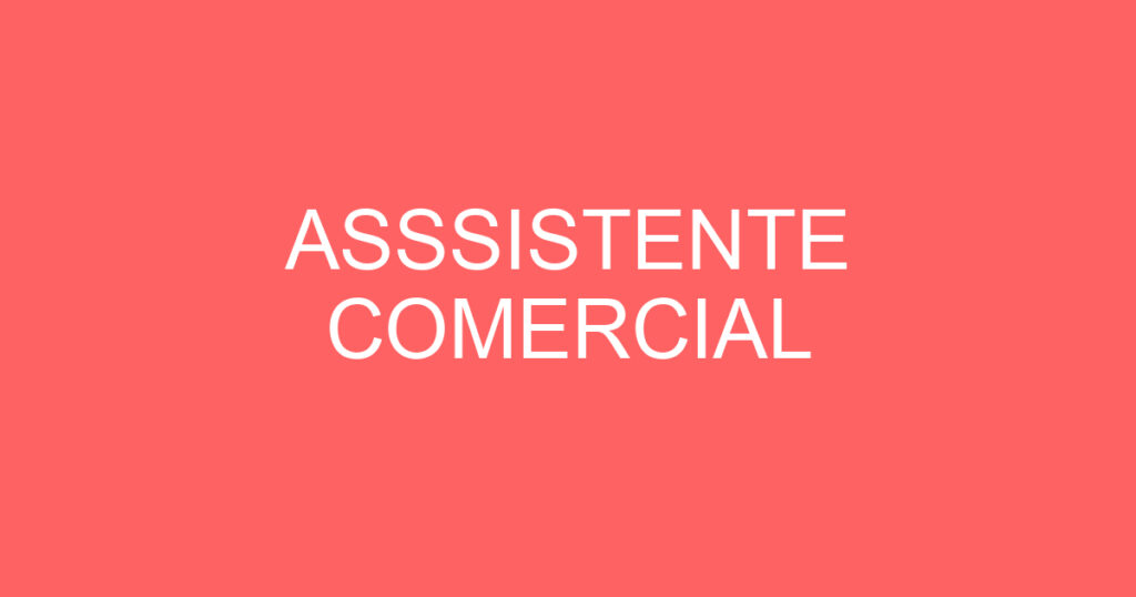 Asssistente Comercial 1 Asssistente Comercial 1