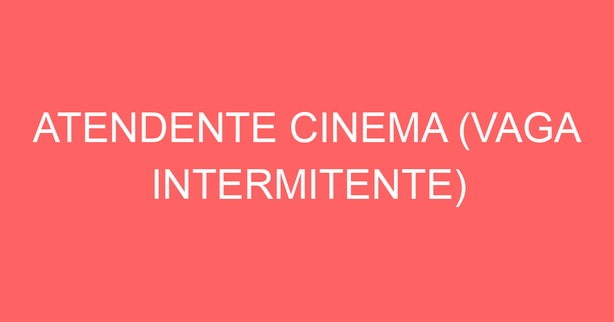 Atendente Cinema (Vaga Intermitente)-São José Dos Campos - Sp 291