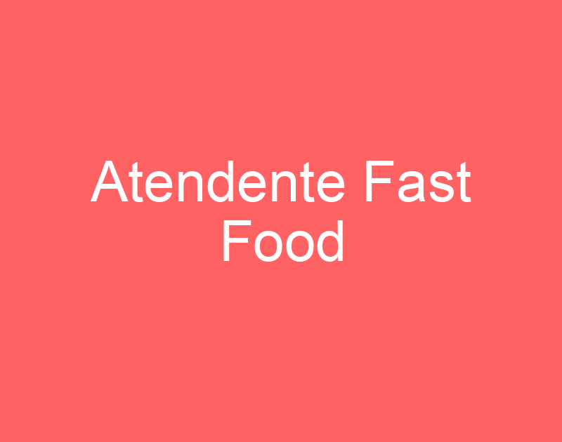 Atendente Fast Food-São José Dos Campos - Sp 105