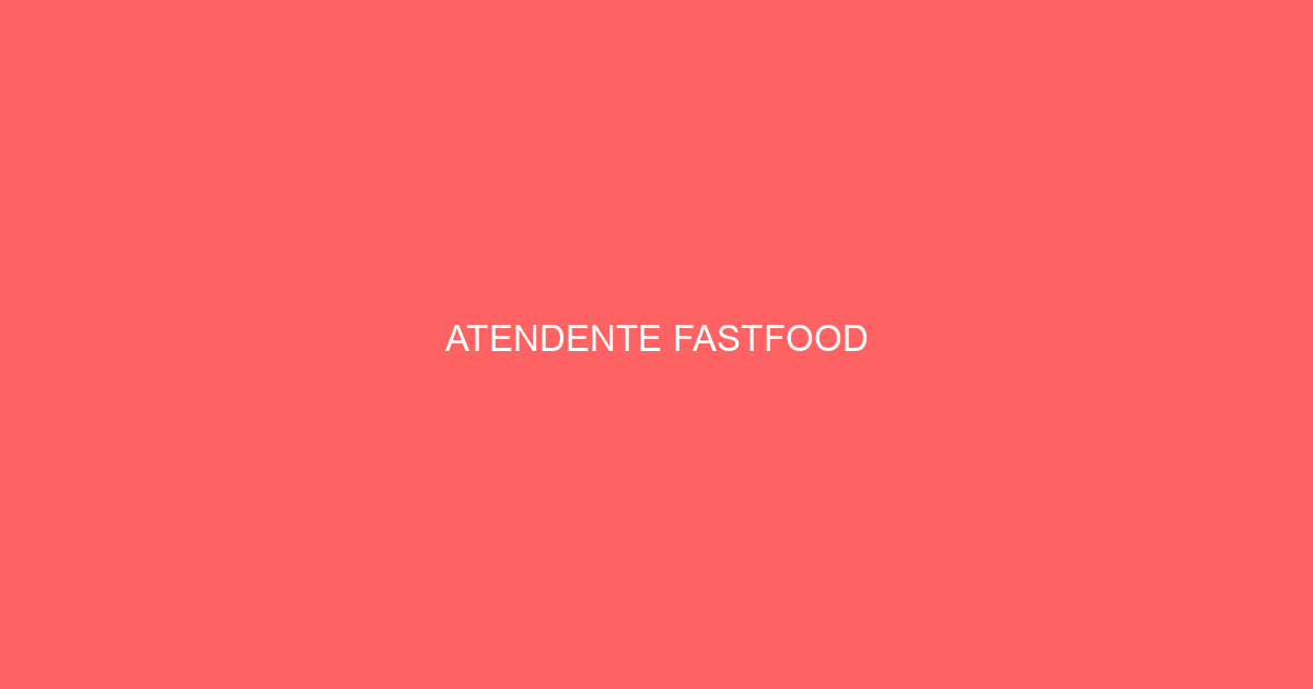 Atendente Fastfood-São José Dos Campos - Sp 267