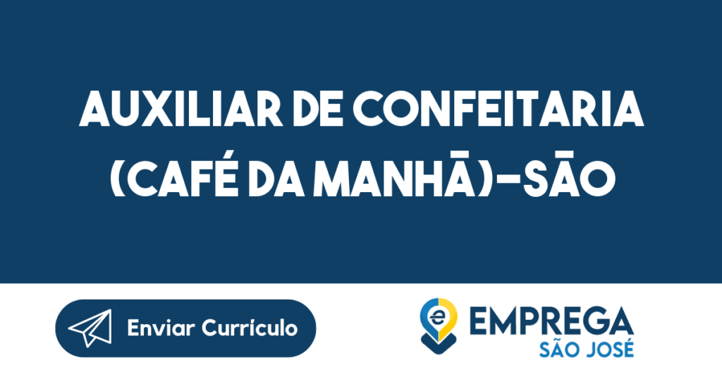 Auxiliar De Confeitaria (Café Da Manhã)-São José Dos Campos - Sp 1
