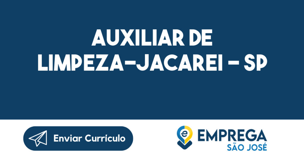 Auxiliar De Limpeza-Jacarei - Sp 1 Auxiliar De Limpeza-Jacarei - Sp 1