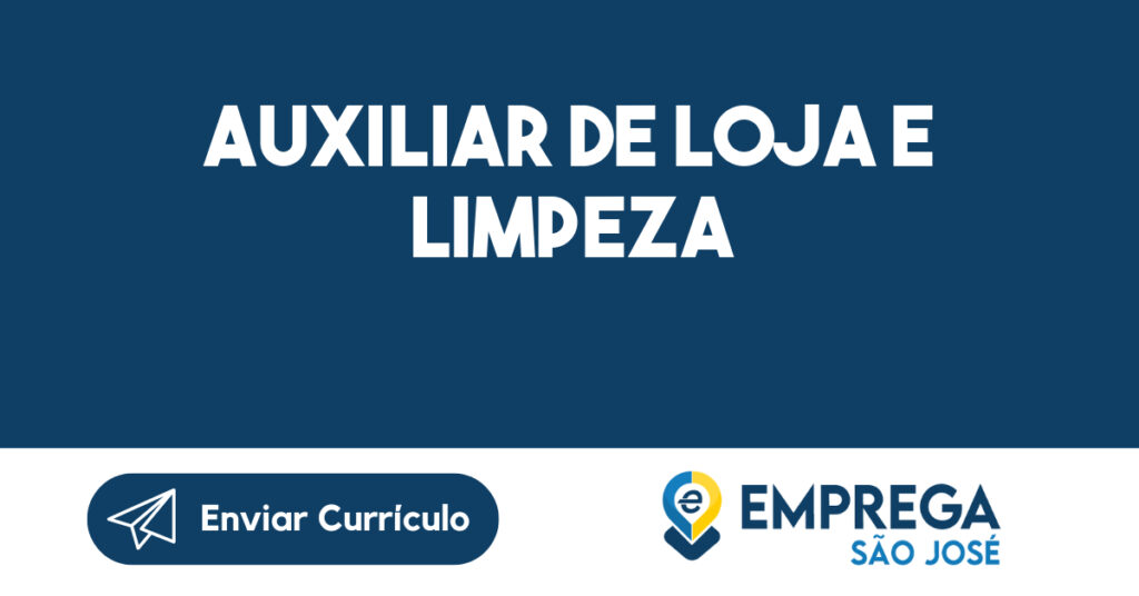 Auxiliar De Loja E Limpeza-São José Dos Campos - Sp 1 Auxiliar De Loja E Limpeza-São José Dos Campos - Sp 1