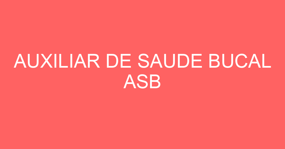 Auxiliar De Saude Bucal Asb-São José Dos Campos - Sp 29