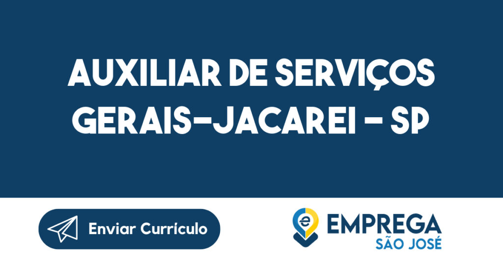 Auxiliar De Serviços Gerais-Jacarei - Sp 1 Auxiliar De Serviços Gerais-Jacarei - Sp 1