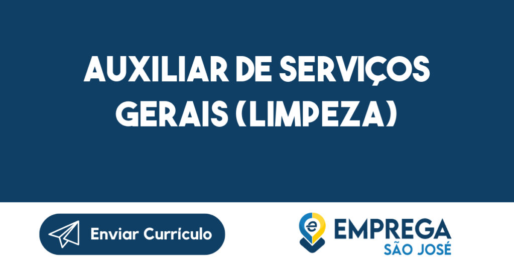 Auxiliar De Serviços Gerais (Limpeza)-São José Dos Campos - Sp 1 Auxiliar De Serviços Gerais (Limpeza)-São José Dos Campos - Sp 1