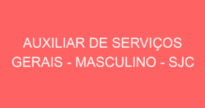 Auxiliar De Serviços Gerais - Masculino - Sjc-São José Dos Campos - Sp 15