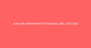 Auxiliar Departamento Pessoal-São José Dos Campos – Sp-São José Dos Campos - Sp 8