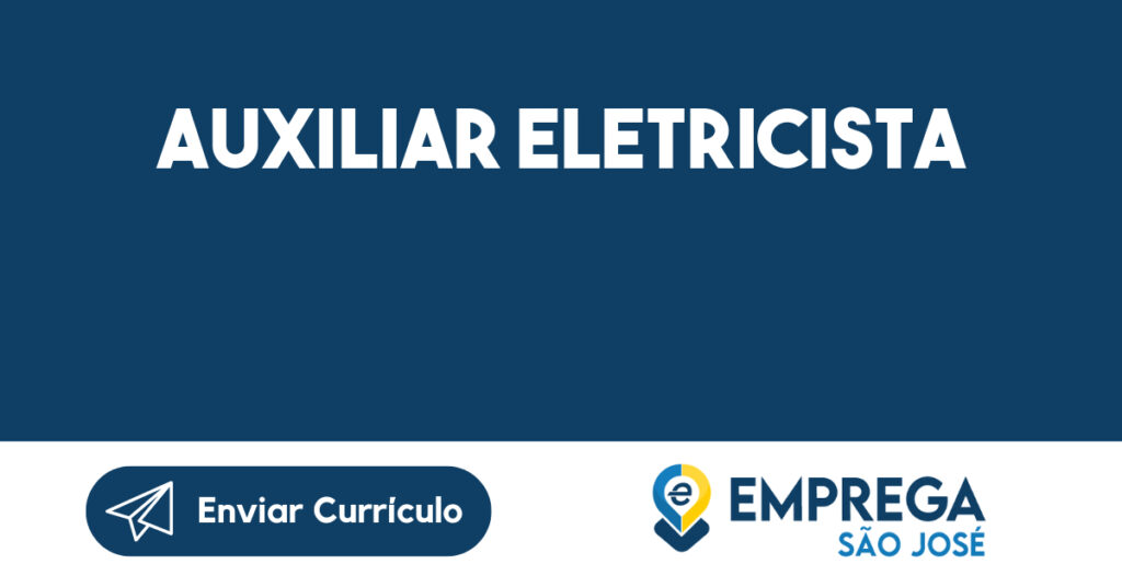 Auxiliar Eletricista-São José Dos Campos - Sp 1 Auxiliar Eletricista-São José Dos Campos - Sp 1
