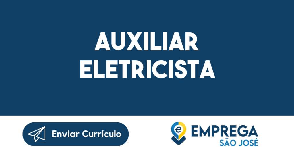 Auxiliar Eletricista-São José Dos Campos - Sp 1 Auxiliar Eletricista-São José Dos Campos - Sp 1