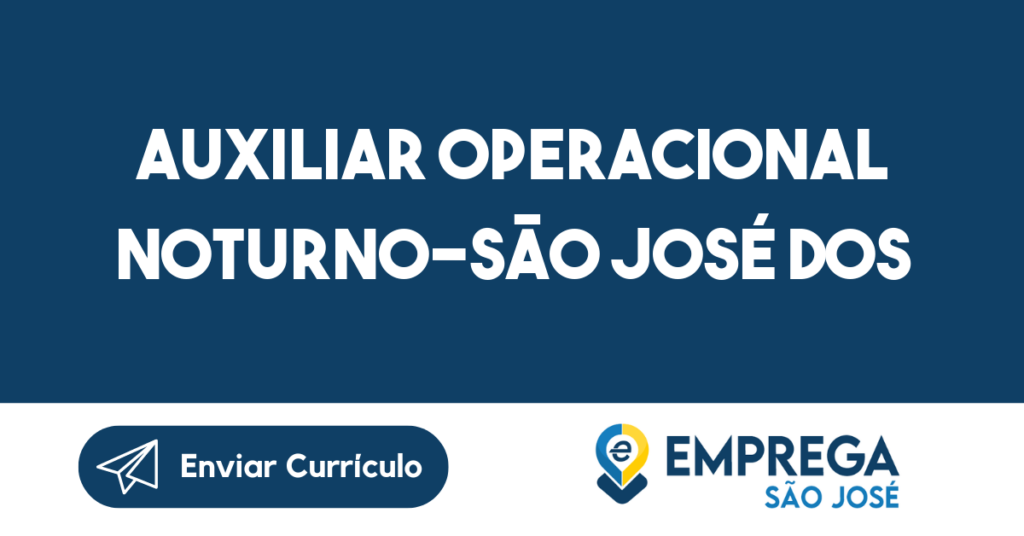 Auxiliar Operacional Noturno-São José Dos Campos - Sp 1