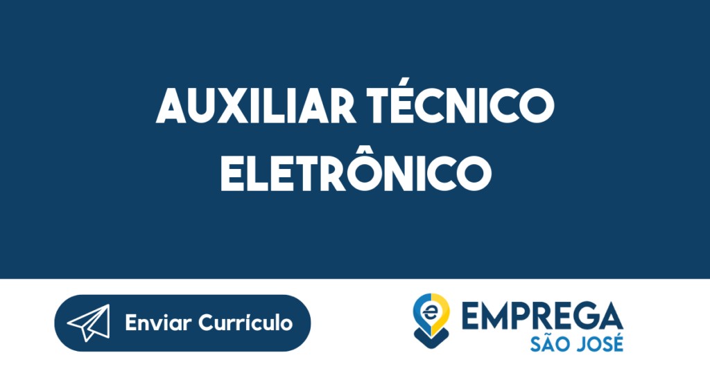 Auxiliar Técnico Eletrônico -Jacarei - Sp 1