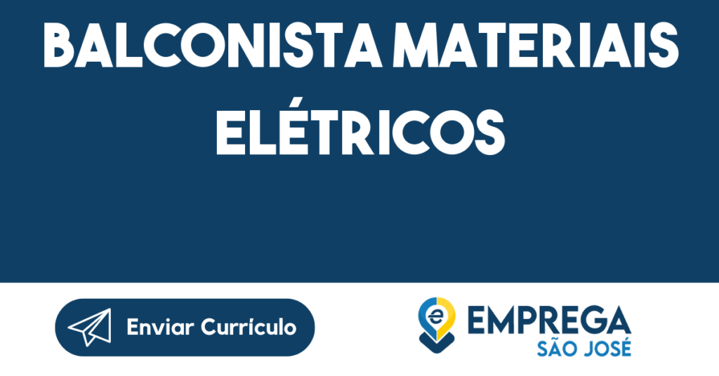 Balconista Materiais Elétricos-São José Dos Campos - Sp 1 Balconista Materiais Elétricos-São José Dos Campos - Sp 1