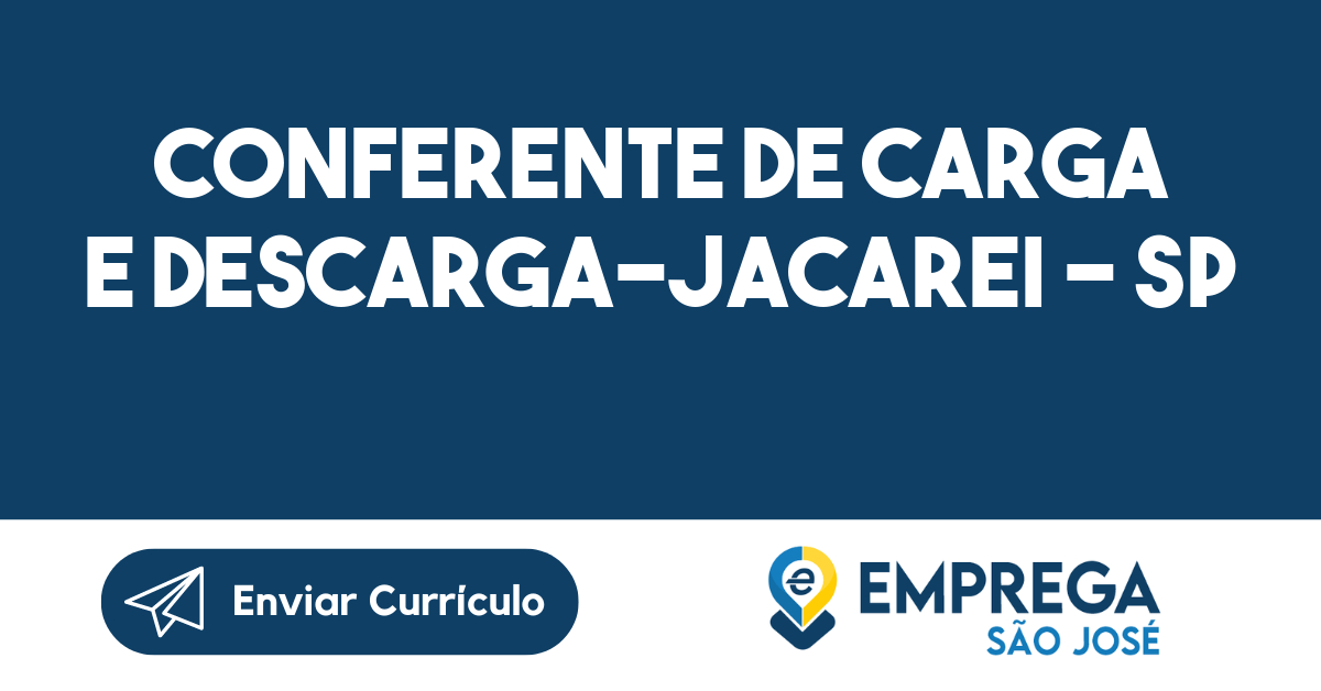 Conferente De Carga E DescargaJacarei Sp Emprega São José Vagas