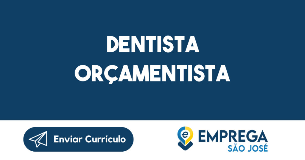 Dentista Orçamentista-São José Dos Campos - Sp 1 Dentista Orçamentista-São José Dos Campos - Sp 1