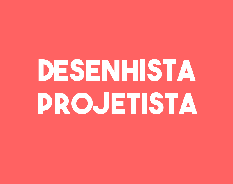Desenhista Projetista-São José Dos Campos - Sp 1 Desenhista Projetista-São José Dos Campos - Sp 1