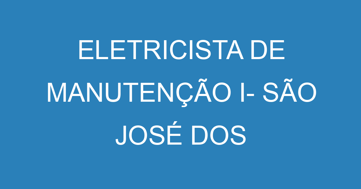 Eletricista De Manutenção I- São José Dos Campos - Sp 13