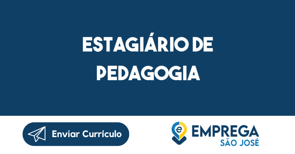 Estagiário De Pedagogia-São José Dos Campos - Sp 1 Estagiário De Pedagogia-São José Dos Campos - Sp 1