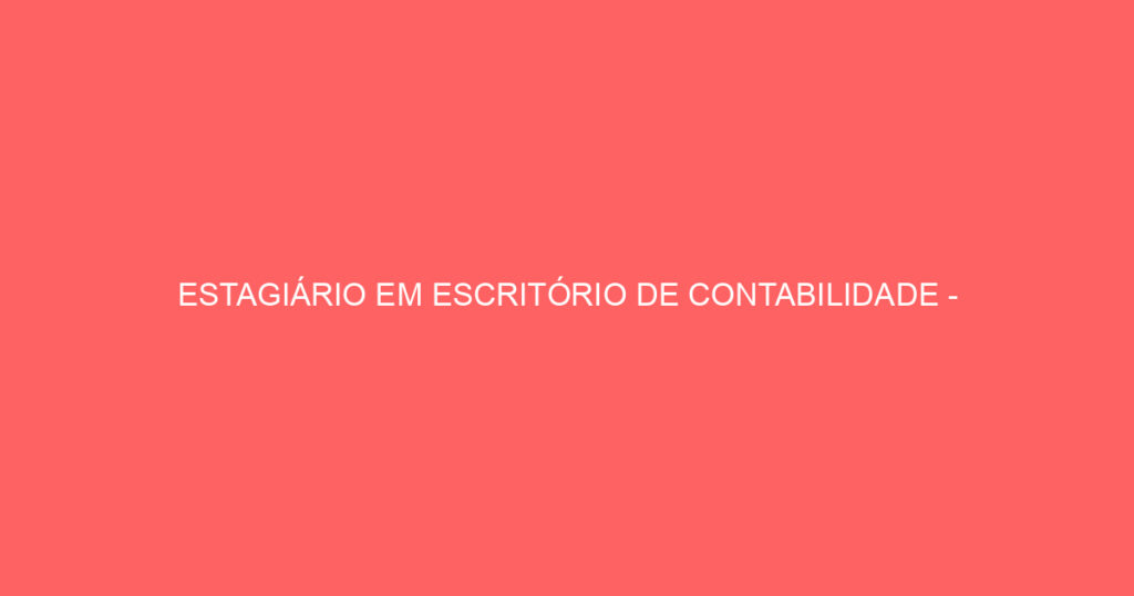 Estagiário Em Escritório De Contabilidade - Marculino-São José Dos Campos - Sp 1