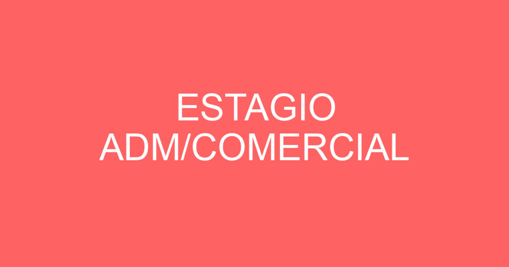 Estagio Adm/Comercial-São José Dos Campos - Sp 1