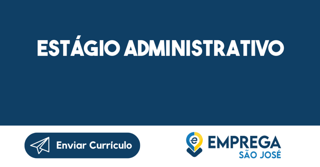Estágio Administrativo-São José Dos Campos - Sp 1 Estágio Administrativo-São José Dos Campos - Sp 1