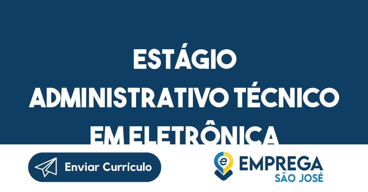 Estágio Administrativo Técnico Em Eletrônica-São José Dos Campos - Sp 275