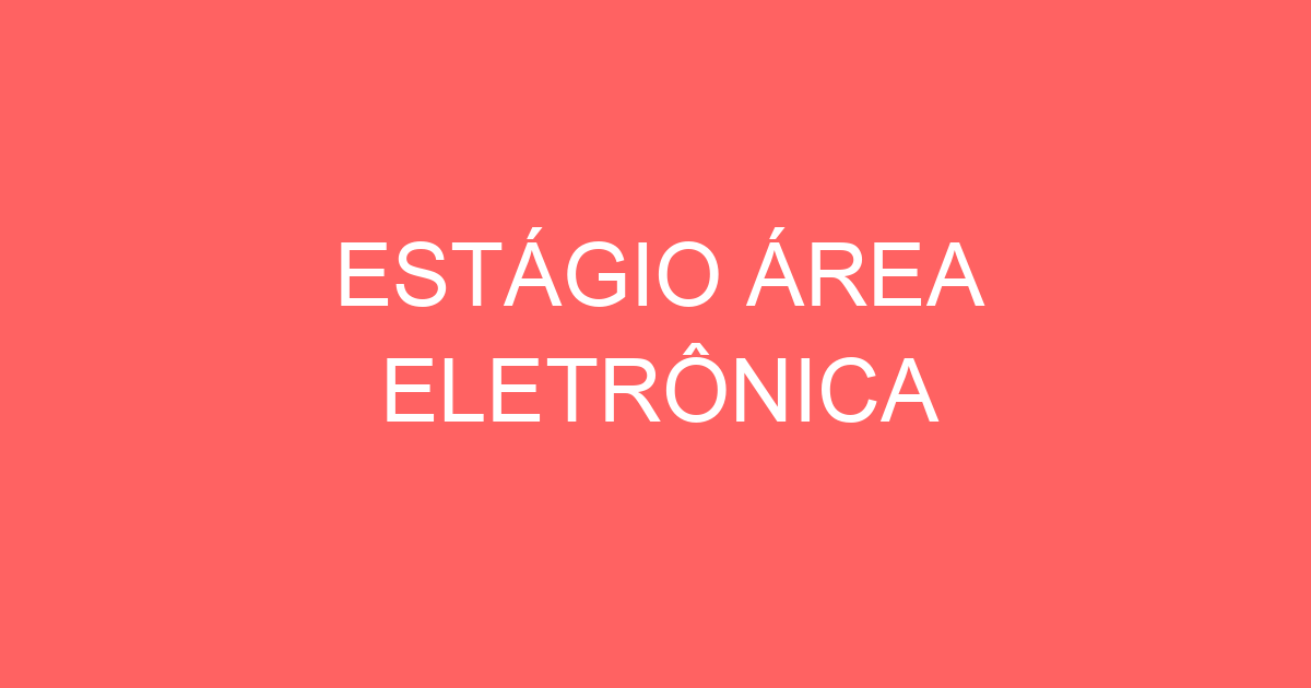 Estágio Área Eletrônica-São José Dos Campos - Sp 225