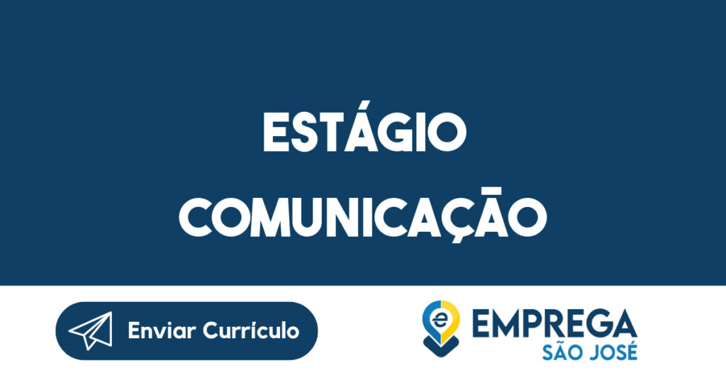 Estágio Comunicação-São José Dos Campos - Sp 1 Estágio Comunicação-São José Dos Campos - Sp 1