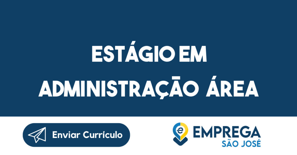 Estágio Em Administração Área Financeira-Jacarei - Sp 1 Estágio Em Administração Área Financeira-Jacarei - Sp 1