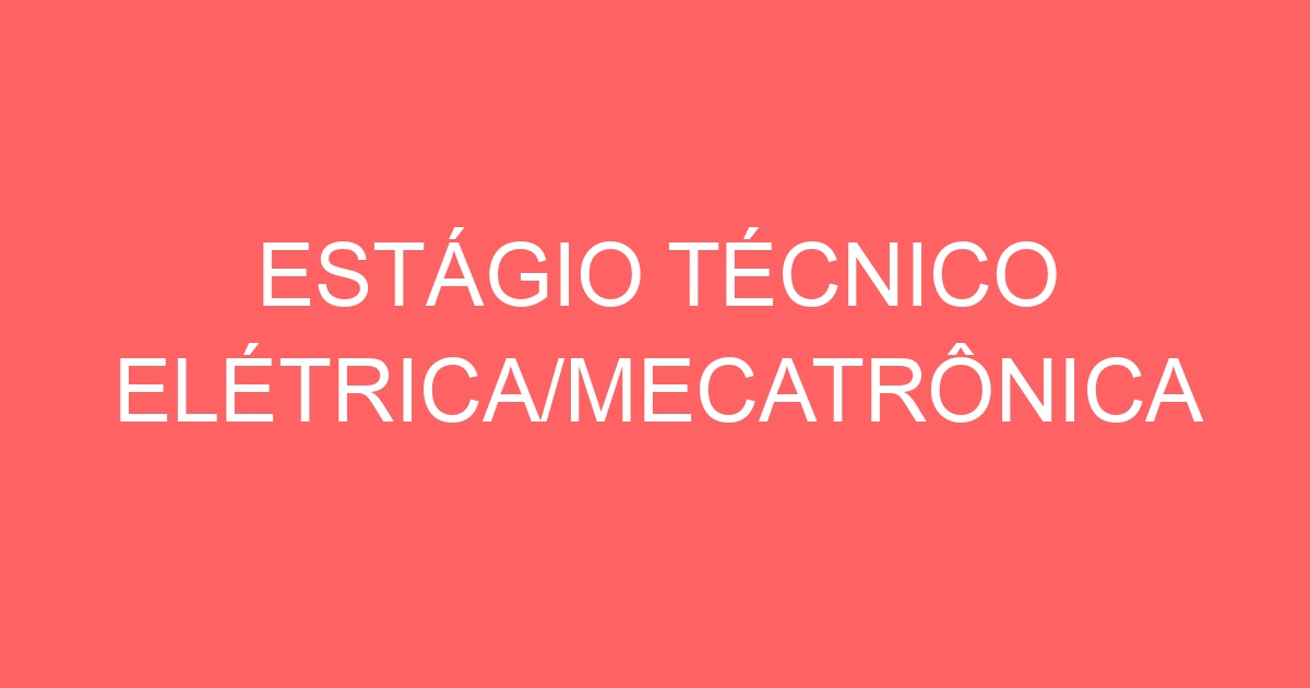 Estágio Técnico Elétrica/Mecatrônica-São José Dos Campos - Sp 9