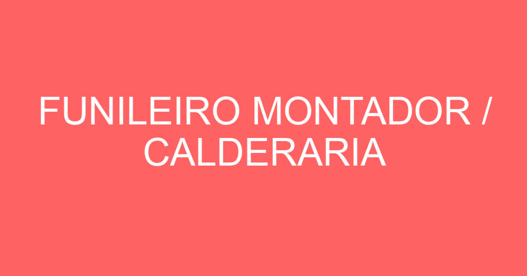 Funileiro Montador / Calderaria-São José Dos Campos - Sp 1