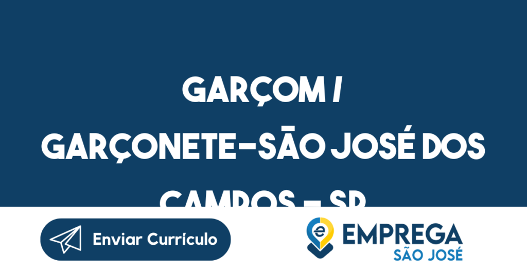 Garçom / Garçonete-São José Dos Campos - Sp 1 Garçom / Garçonete-São José Dos Campos - Sp 1