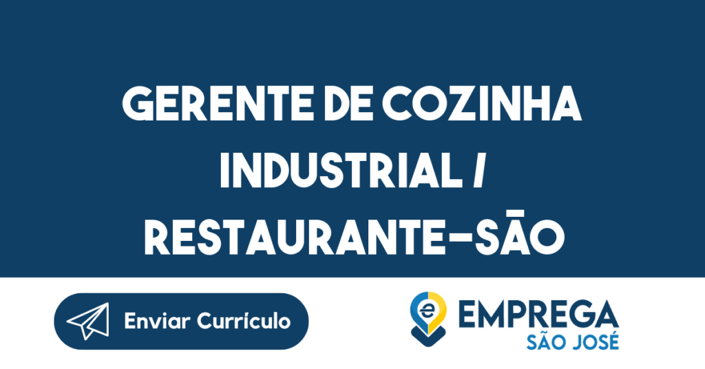 Gerente De Cozinha Industrial / Restaurante-São José Dos Campos - Sp 1