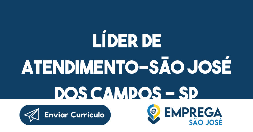 Líder De Atendimento-São José Dos Campos - Sp 1 Líder De Atendimento-São José Dos Campos - Sp 1