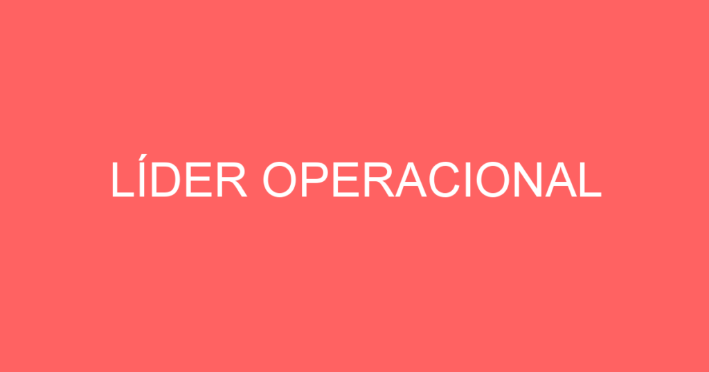 Líder Operacional-Caçapava - Sp 1 Líder Operacional-Caçapava - Sp 1