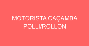 Motorista Caçamba Polli/Rollon-São José Dos Campos - Sp 5